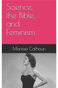Science, the Bible, and Feminism