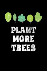 Plant More Trees