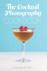 Cocktail Photography Cookbook