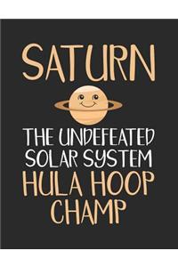 Saturn the Undefeated Solar System Hula Hoop Champ