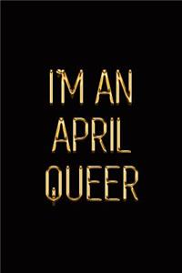 I'm an April Queer