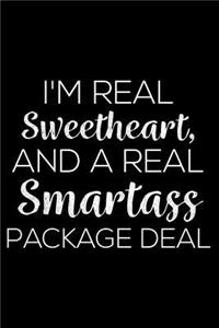 I'm Real Sweetheart, and a Real Smartass Package Deal