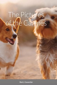 The Pictures of the Canines