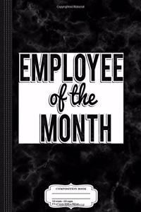 Employee of the Month Composition Notebook