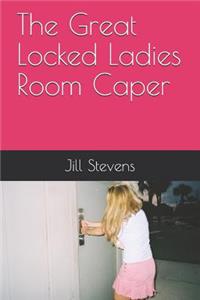 The Great Locked Ladies Room Caper