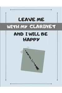 Leave Me with My Clarinet and I Will Be Happy
