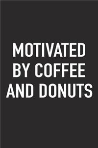 Motivated by Coffee and Donuts