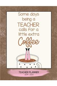 Some Days Being a Teacher Calls for a Little Extra Coffee