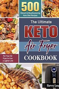 The Ultimate Keto Air Fryer Cookbook