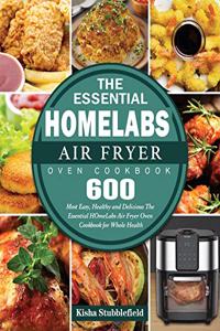 The Essential HOmeLabs Air Fryer Oven Cookbook