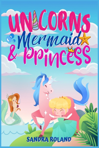 Unicorn, Mermaid and Princess coloring book 4-8