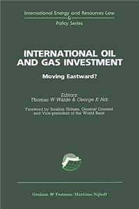 International Oil and Gas Investment:Moving Eastward?