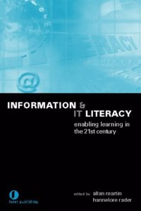 Information and IT Literacy: Enabling Learning in the 21st Century