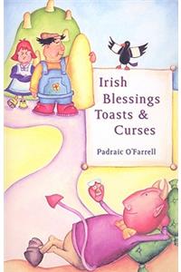 Irish Blessings Toasts & Curses