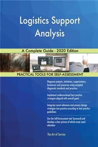 Logistics Support Analysis A Complete Guide - 2020 Edition