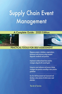Supply Chain Event Management A Complete Guide - 2020 Edition