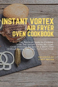 Instant Vortex Air Fryer Oven Cookbook