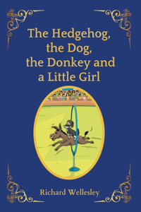 Hedgehog, The Dog, The Donkey and A Little Girl