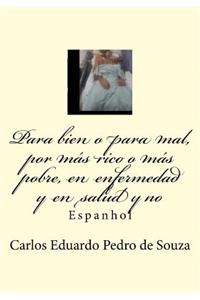 Para bien o para mal, por más rico o más pobre, en enfermedad y en salud y no
