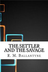 The Settler and the Savage