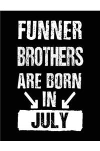 Funner Brothers Are Born In July