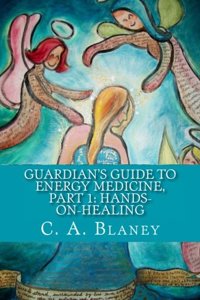 Guardian's Guide to Energy Medicine, Part 1