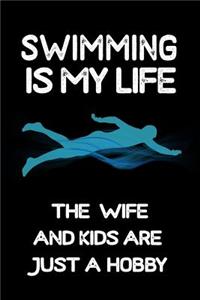 Swimming Is My Life the Wife and Kids Are Just a Hobby