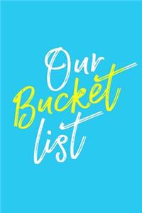 Our Bucket List