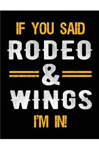 If You Said Rodeo & Wings I'm In
