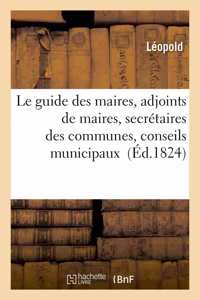 Le Guide Des Maires, Adjoints de Maires, Secrétaires Des Communes, Conseils Municipaux