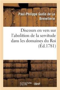 Discours En Vers Sur l'Abolition de la Servitude Dans Les Domaines Du Roi