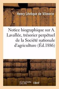 Notice Biographique Sur Alphonse Lavallée, Trésorier Perpétuel de la Société Nationale d'Agriculture