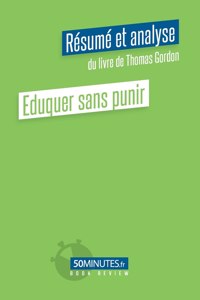 Eduquer sans punir (Résumé et analyse du livre de Thomas Gordon)