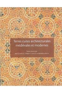 Terres Cuites Architecturales Medievales Et Modernes En Ile-De-France Et Dans Les Regions Voisines
