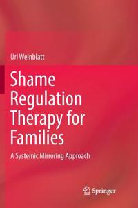 Shame Regulation Therapy for Families