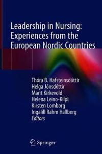 Leadership in Nursing: Experiences from the European Nordic Countries