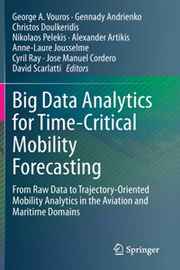 Big Data Analytics for Time-Critical Mobility Forecasting