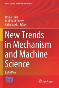 New Trends in Mechanism and Machine Science