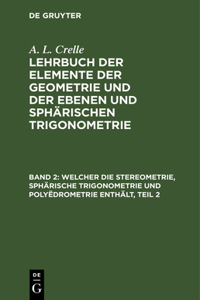 Welcher Die Stereometrie, Sphärische Trigonometrie Und Polyëdrometrie Enthält, Teil 2