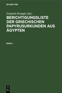 Berichtigungsliste Der Griechischen Papyrusurkunden Aus Ägypten. Heft 1