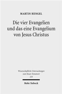 Die Vier Evangelien Und Das Eine Evangelium Von Jesus Christus