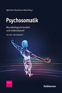 Psychosomatik - Neurobiologisch Fundiert Und Evidenzbasiert