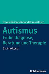 Autismus: Fruhe Diagnose, Beratung Und Therapie