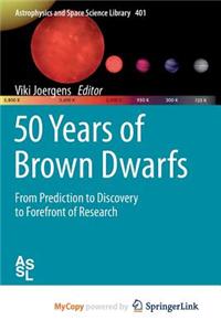50 Years of Brown Dwarfs
