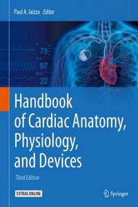 Handbook of Cardiac Anatomy, Physiology, and Devices