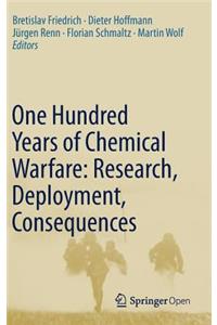 One Hundred Years of Chemical Warfare: Research, Deployment, Consequences