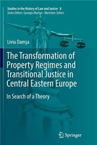 Transformation of Property Regimes and Transitional Justice in Central Eastern Europe