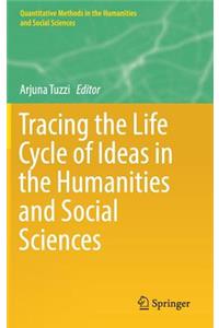 Tracing the Life Cycle of Ideas in the Humanities and Social Sciences