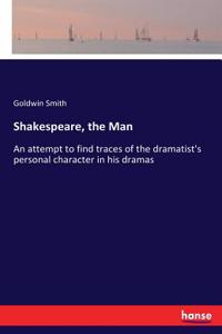Shakespeare, the Man