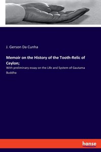 Memoir on the History of the Tooth-Relic of Ceylon;